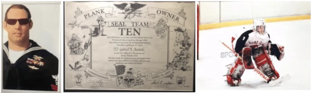 Gabe: Navy dress uniform portrait, SEAL Team Ten plank owner certificate, and a hockey goalie photo